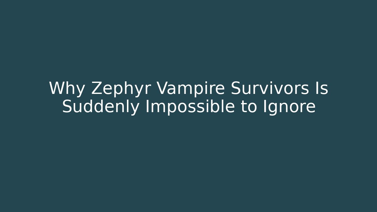 zephyr vampire survivors