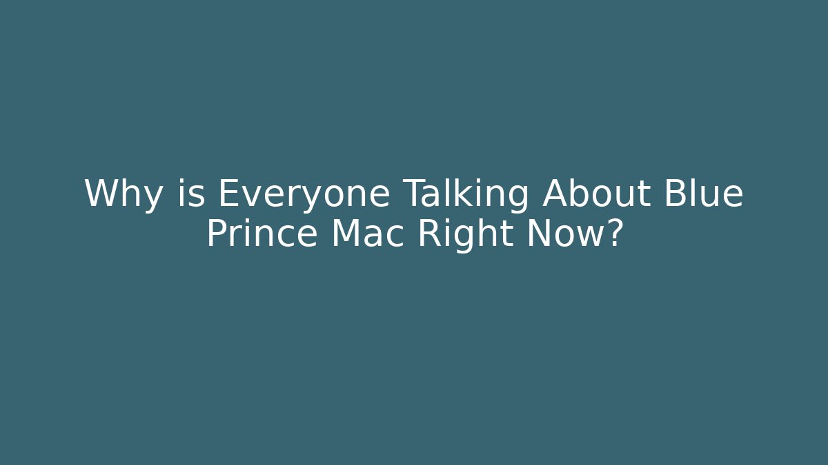 Why is Everyone Talking About Blue Prince Mac Right Now?