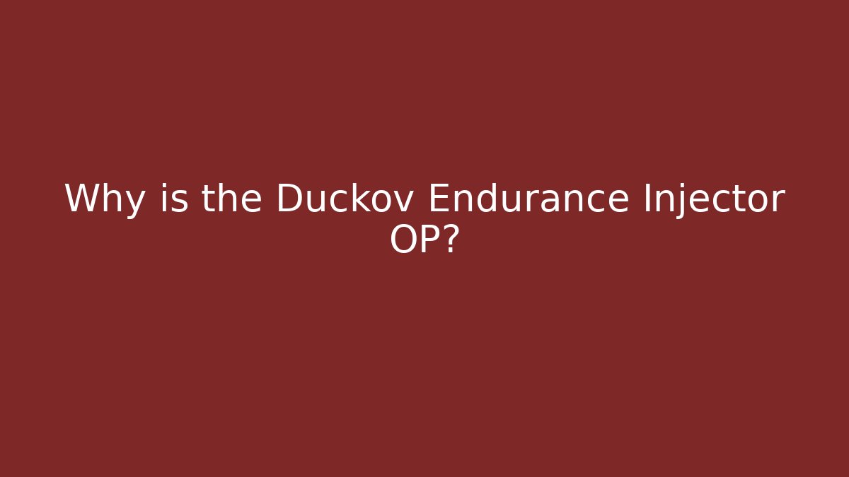 Why is the Duckov Endurance Injector OP?