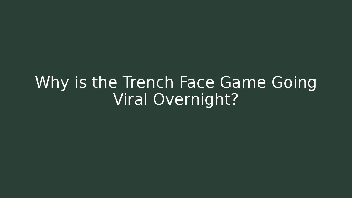 Why is the Trench Face Game Going Viral Overnight?