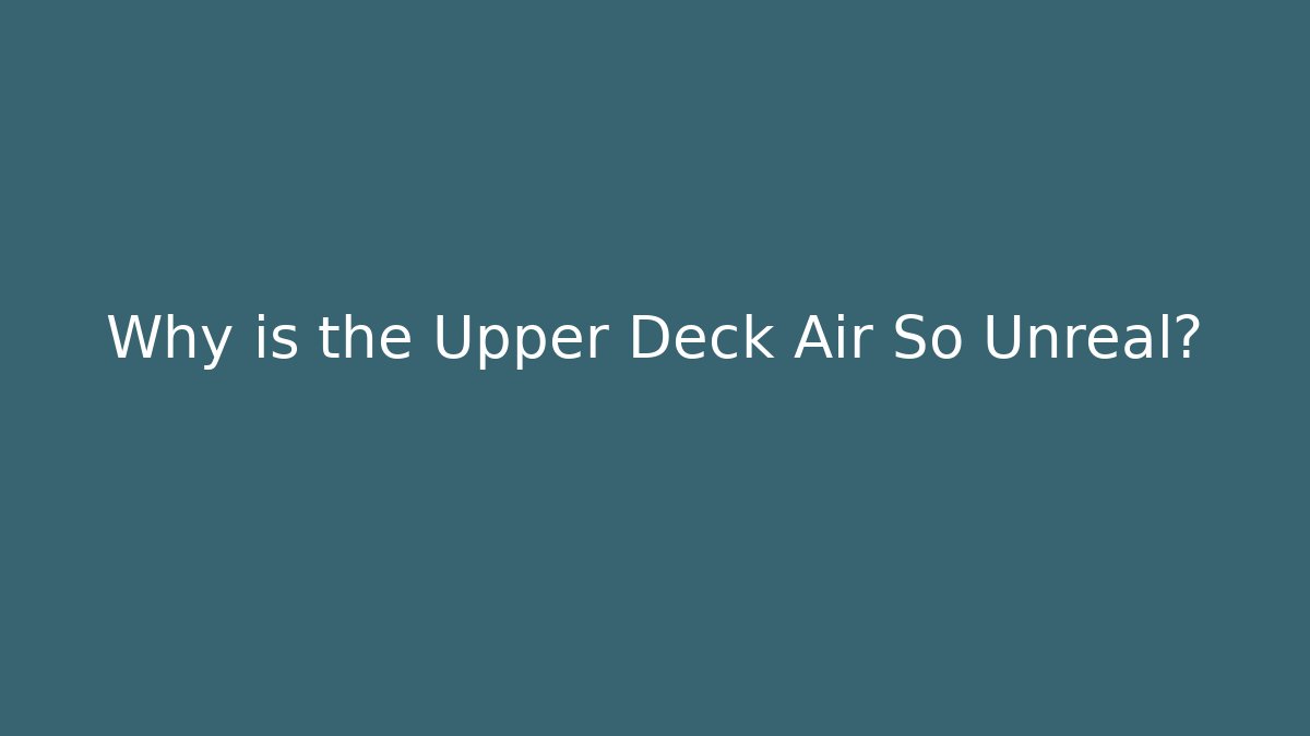 Why is the Upper Deck Air So Unreal? - Boomer Naturals