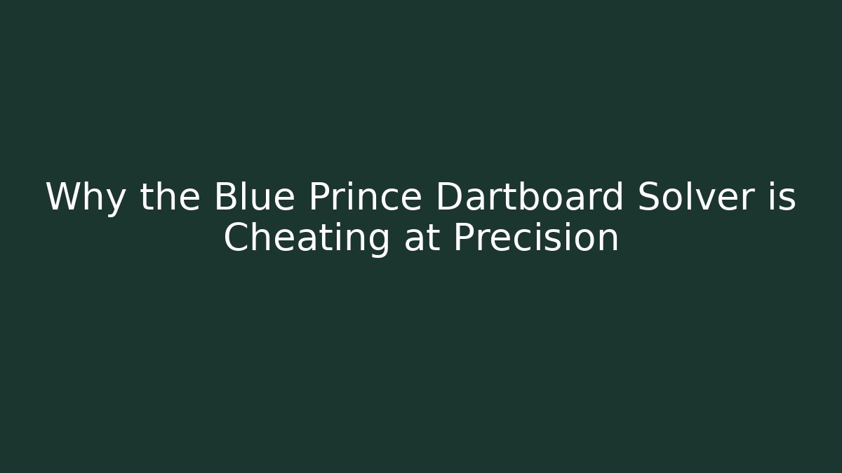 Why the Blue Prince Dartboard Solver is Cheating at Precision
