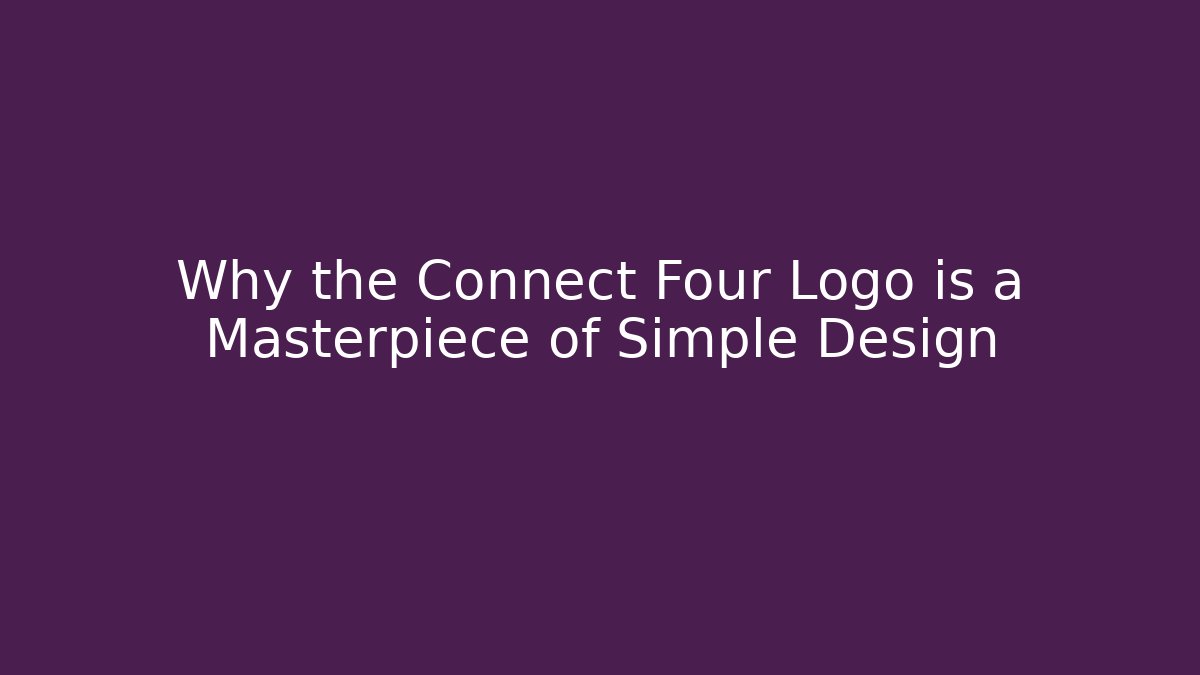 Why the Connect Four Logo is a Masterpiece of Simple Design