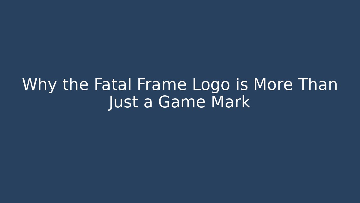 Why the Fatal Frame Logo is More Than Just a Game Mark