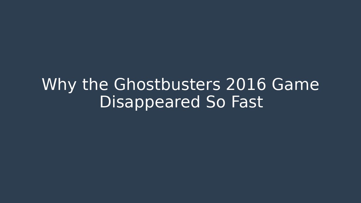 Why the Ghostbusters 2016 Game Disappeared So Fast - Boomer Naturals