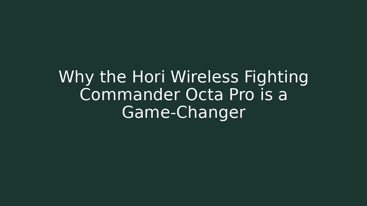 Why the Hori Wireless Fighting Commander Octa Pro is a Game-Changer