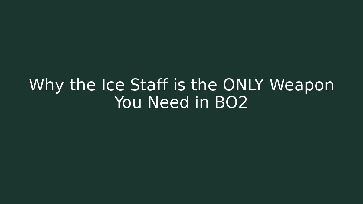 Why the Ice Staff is the ONLY Weapon You Need in BO2 - Boomer Naturals