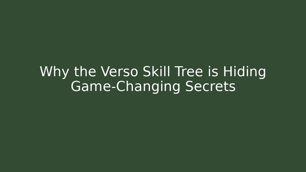 Why the Verso Skill Tree is Hiding Game-Changing Secrets - Boomer Naturals