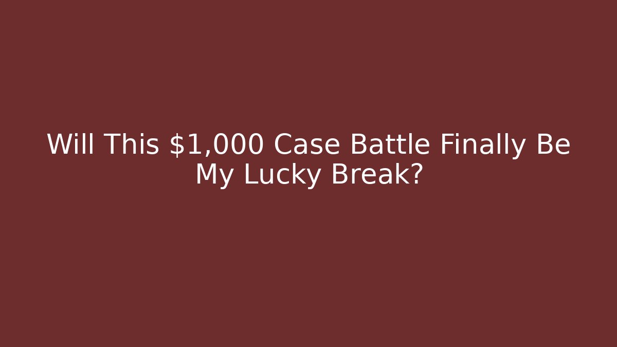 Will This $1,000 Case Battle Finally Be My Lucky Break? - Boomer Naturals