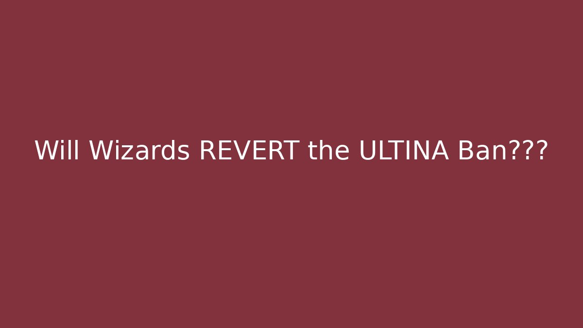 Will Wizards REVERT the ULTINA Ban?真相