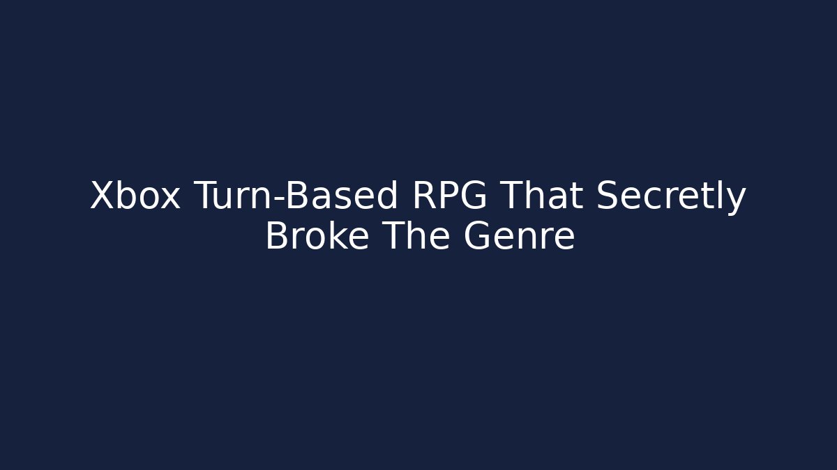 Xbox Turn-Based RPG That Secretly Broke The Genre