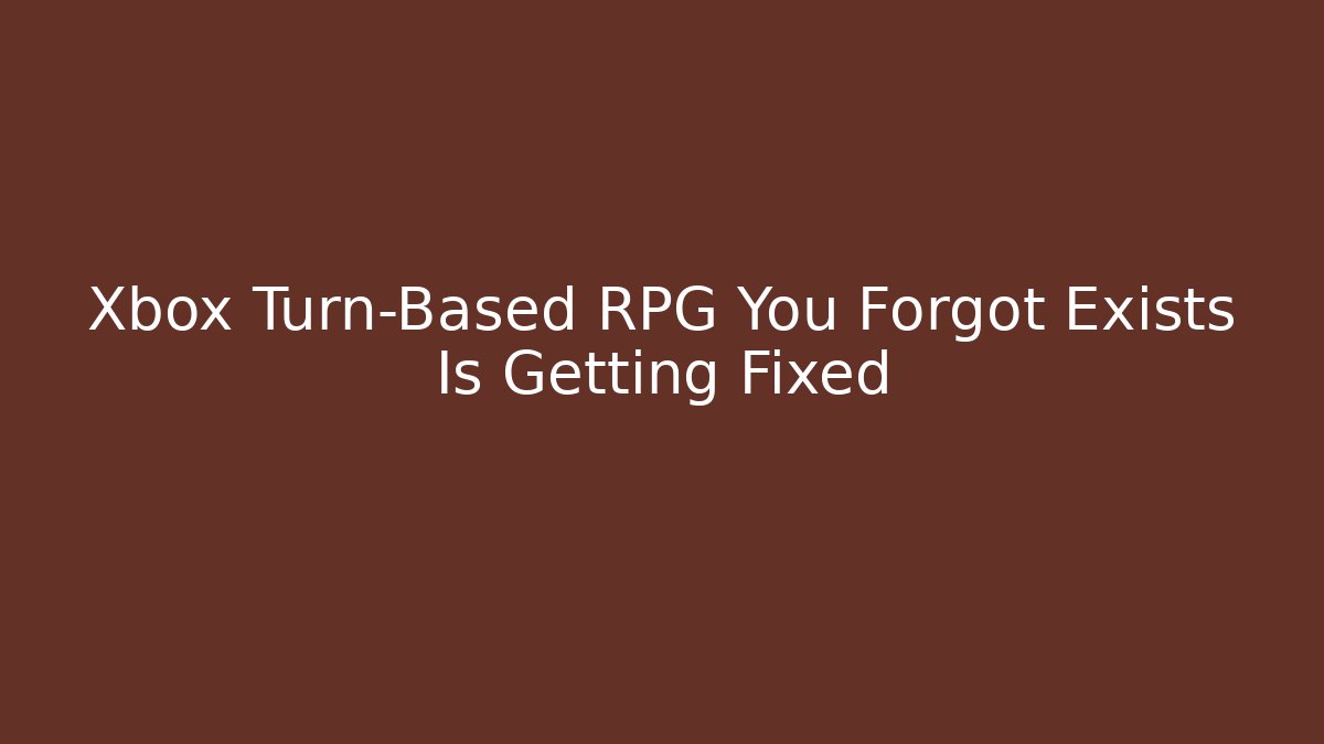 Xbox Turn-Based RPG You Forgot Exists Is Getting Fixed