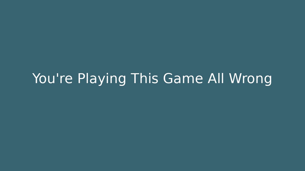You're Playing This Game All Wrong - Boomer Naturals