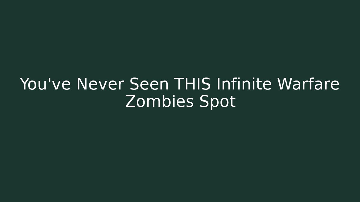 You’ve Never Seen THIS Infinite Warfare Zombies Spot