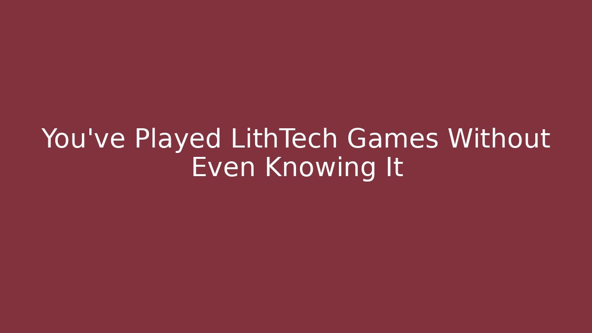 You’ve Played LithTech Games Without Even Knowing It