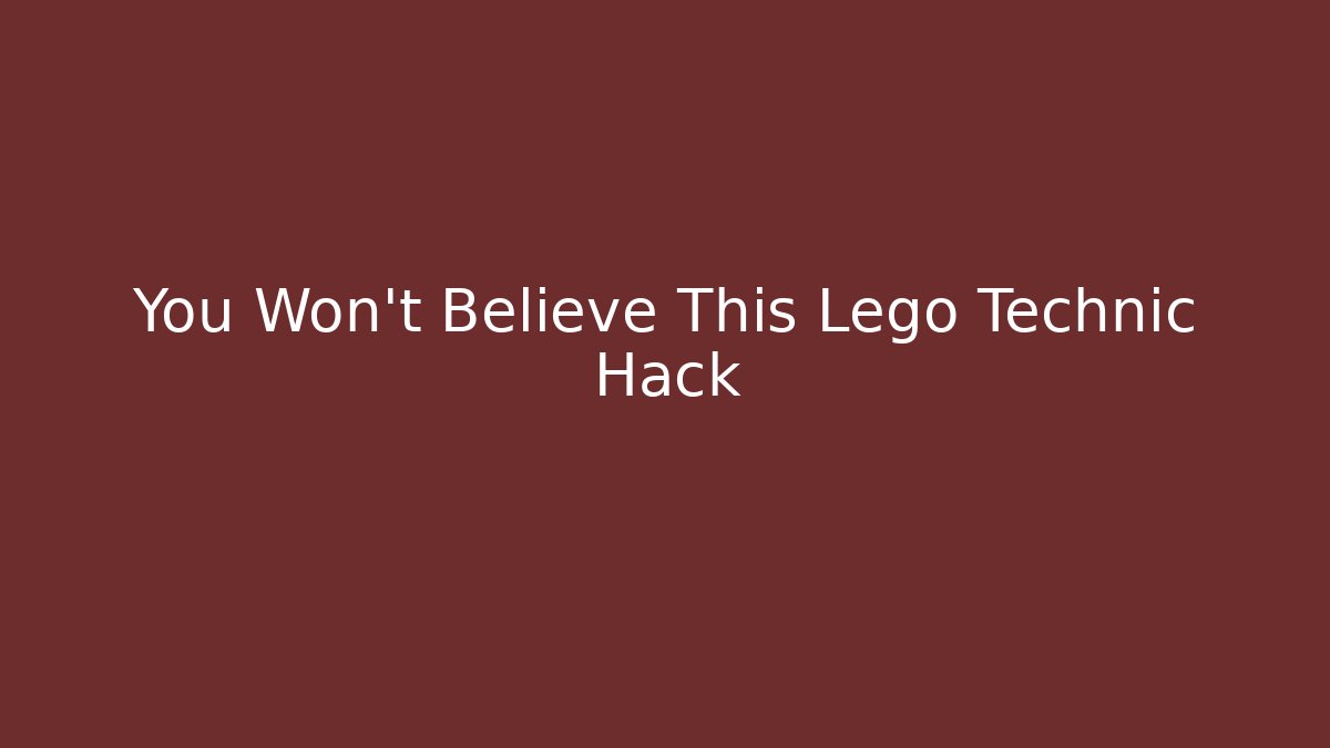 You Won't Believe This Lego Technic Hack