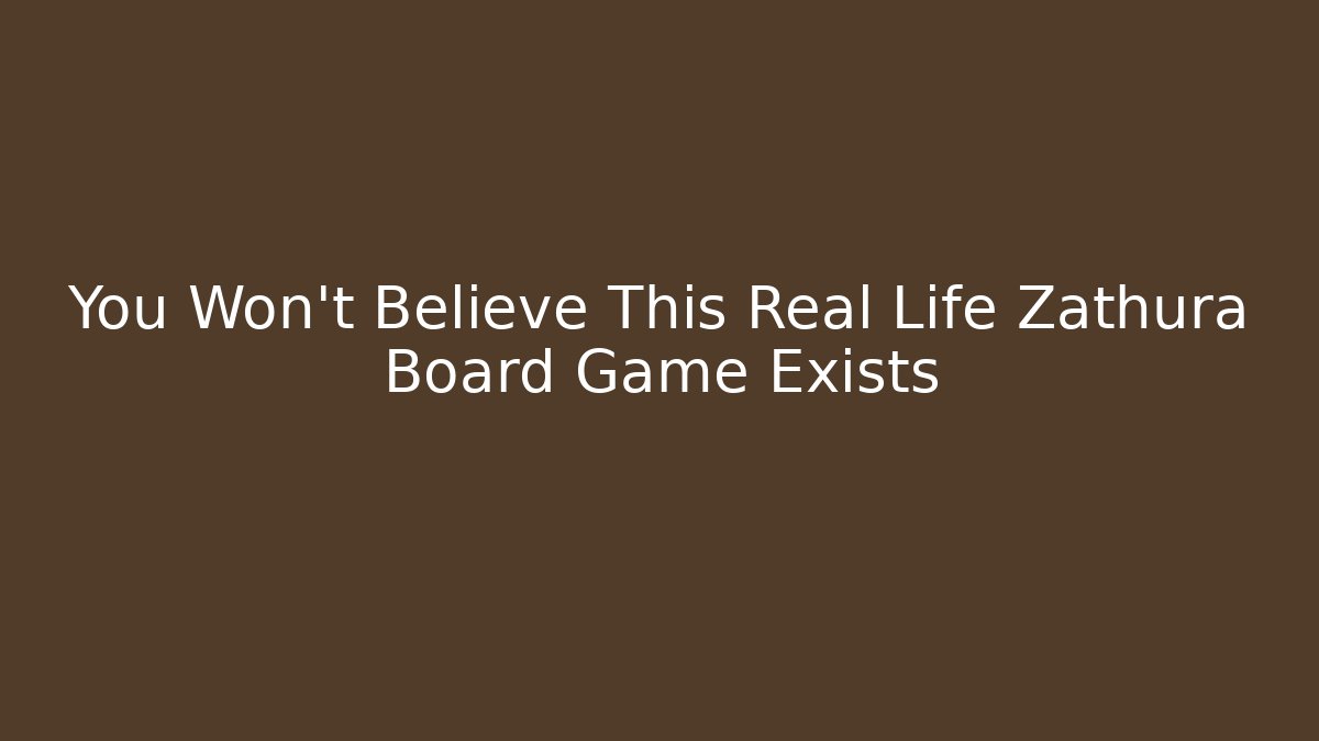 You Won't Believe This Real Life Zathura Board Game Exists