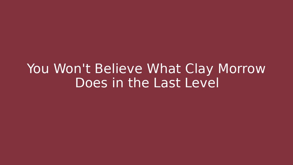 You Won't Believe What Clay Morrow Does in the Last Level