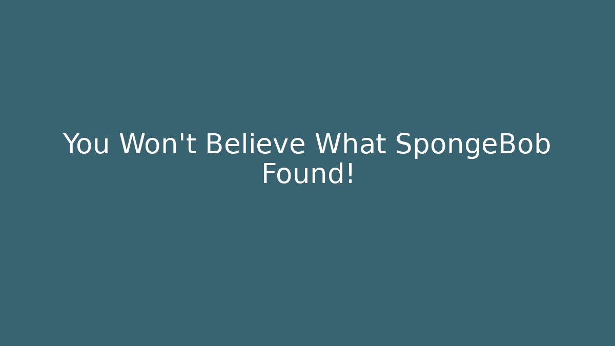 You Won't Believe What SpongeBob Found!