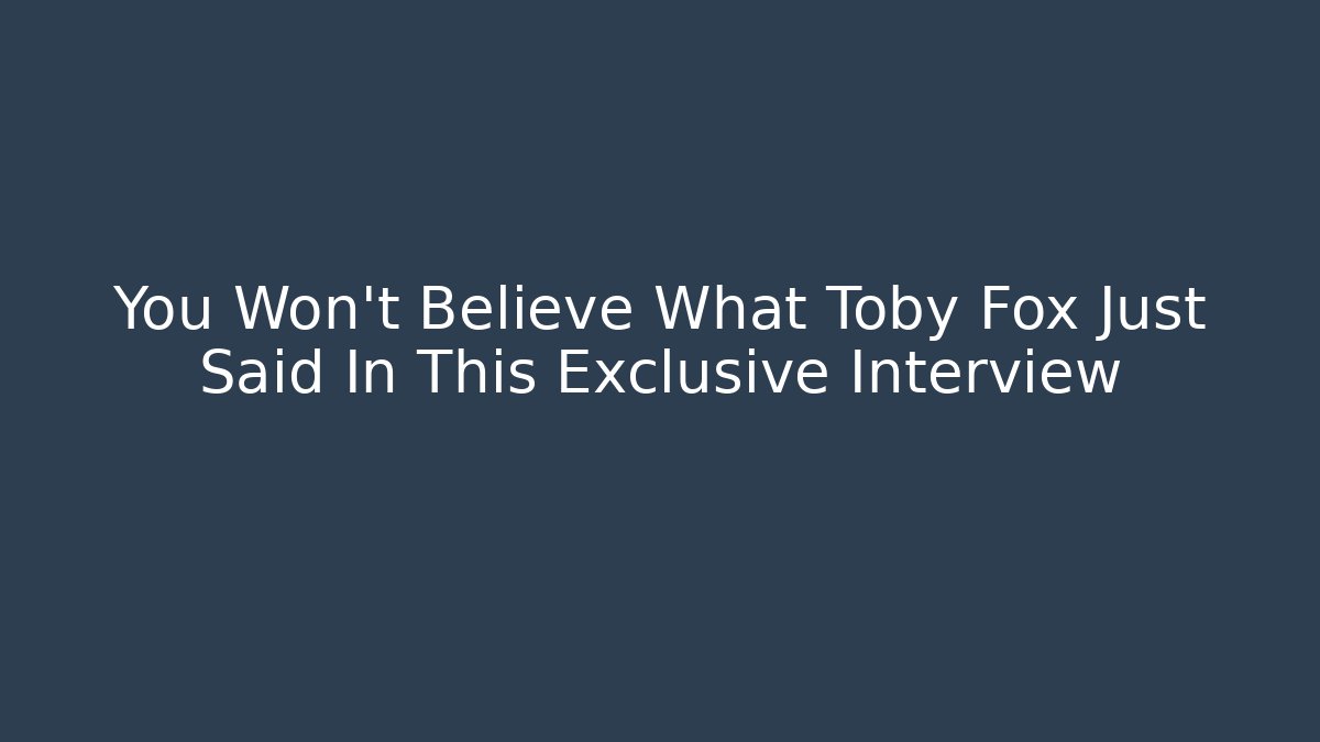You Won't Believe What Toby Fox Just Said In This Exclusive Interview