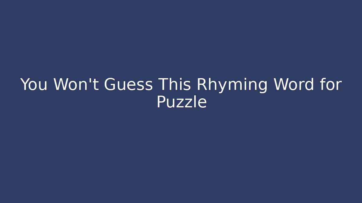 You Won't Guess This Rhyming Word for Puzzle