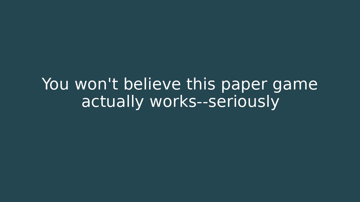 You won't believe this paper game actually works—seriously