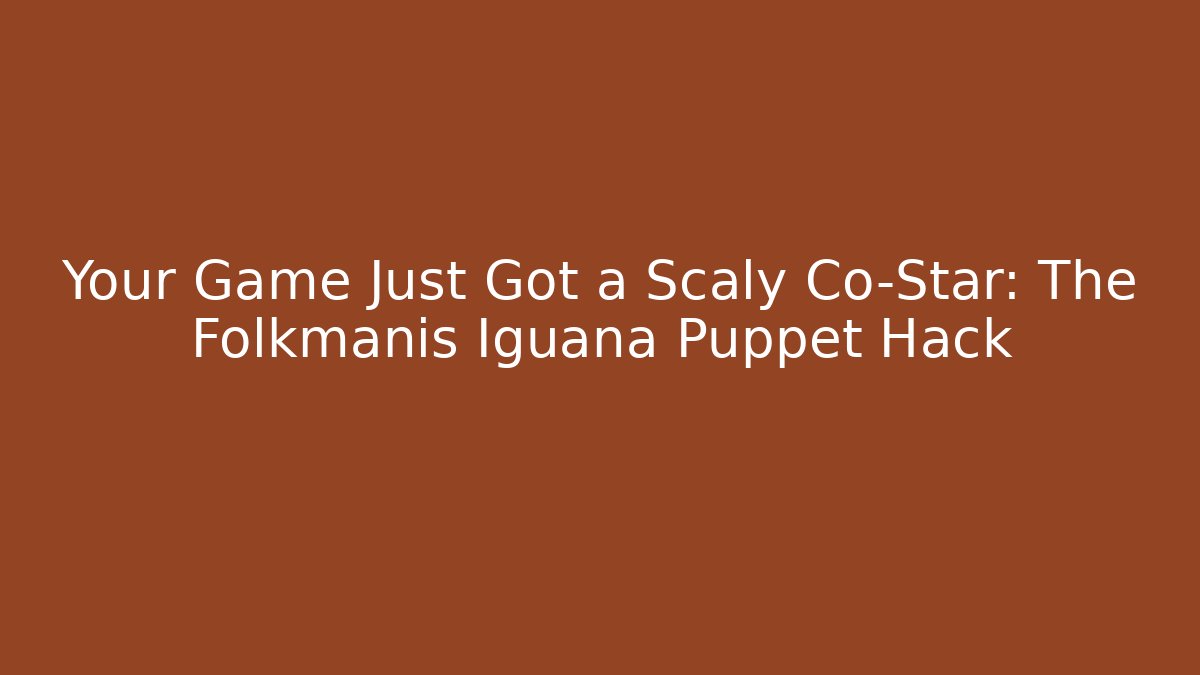 Your Game Just Got a Scaly Co-Star: The Folkmanis Iguana Puppet Hack