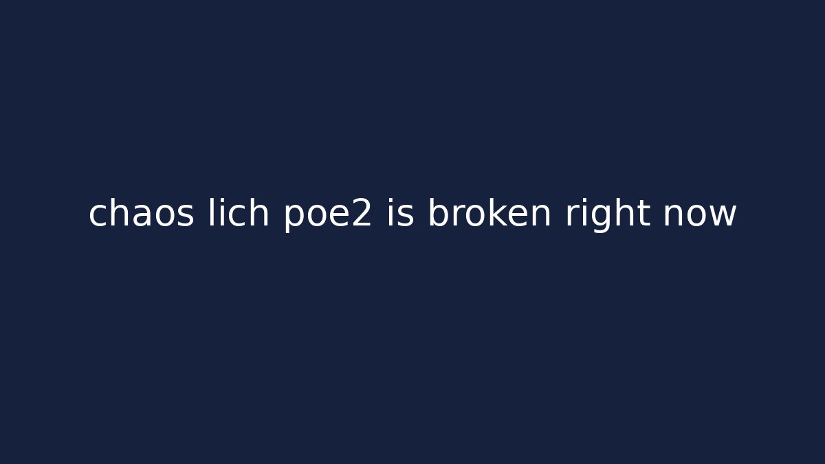 chaos lich poe2 is broken right now - Boomer Naturals