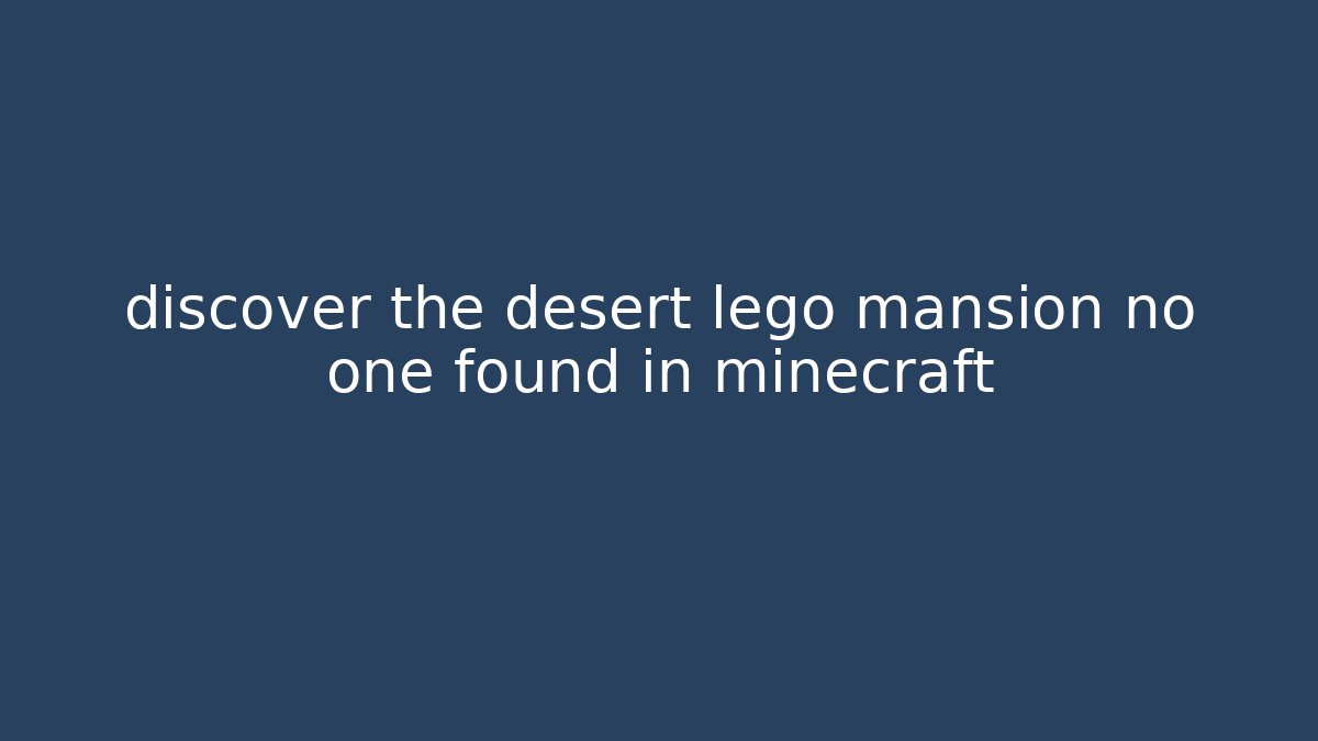 discover the desert lego mansion no one found in minecraft