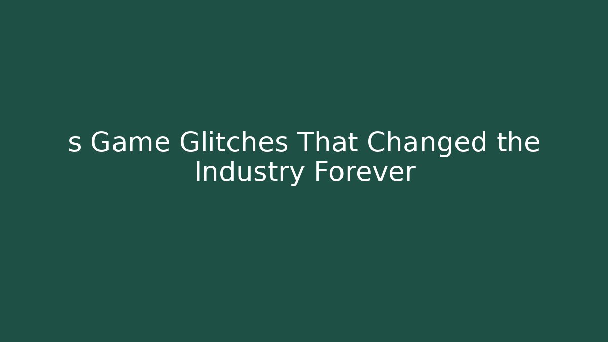 s Game Glitches That Changed the Industry Forever - Boomer Naturals