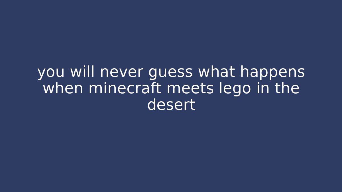 you will never guess what happens when minecraft meets lego in the desert