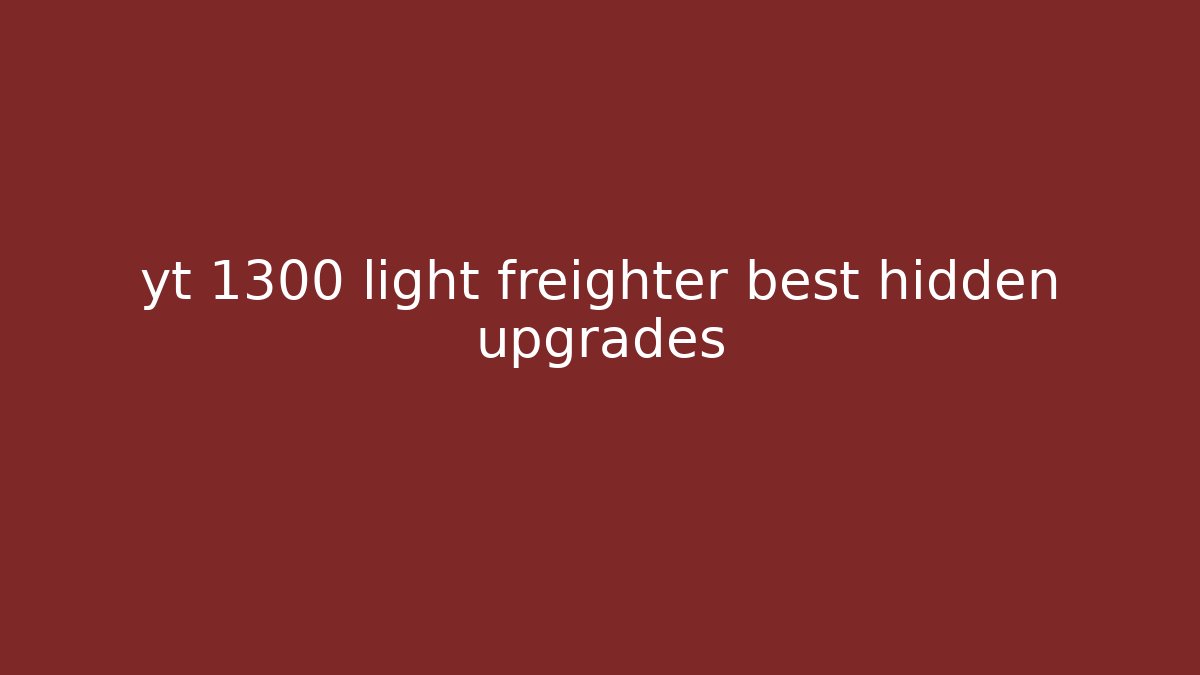 yt 1300 light freighter best hidden upgrades